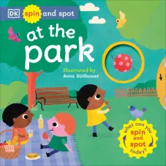 Spin and Spot: At the Park - by  DK (Board Book)
