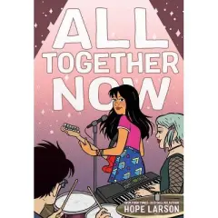 All Together Now - (Eagle Rock) by Hope Larson (Paperback)