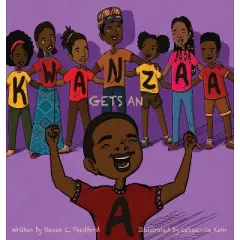 Kwanzaa Gets an A - by  Steven Christopher Thedford (Hardcover)