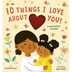 10 Things I Love about You! - by  Danielle McLean (Board Book)