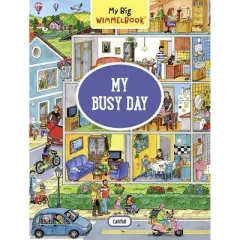 My Big Wimmelbook--My Busy Day - (My Big Wimmelbooks) by  Caryad (Board Book)
