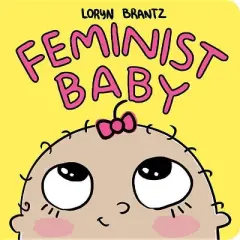 Feminist Baby (Hardcover) (Loryn Brantz)