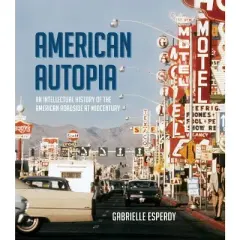 American Autopia - (Midcentury) by  Gabrielle Esperdy (Hardcover)