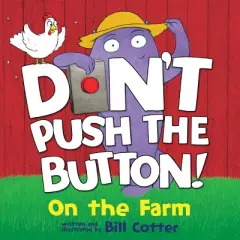 Don't Push the Button! On the Farm - by Bill Cotter (Board Book)