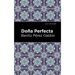 Do&ntilde;a Perfecta - (Mint Editions (Literary Fiction)) by  Benito P&eacute;rez Gald&oacute;s (Hardcover)