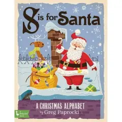 S Is for Santa : A Christmas Alphabet (Hardcover) (Greg Paprocki)
