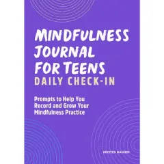 Mindfulness Journal for Teens: Daily Check-In - by  Kristen Manieri (Paperback)