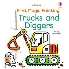 First Magic Painting Trucks and Diggers - by  Abigail Wheatley (Paperback)