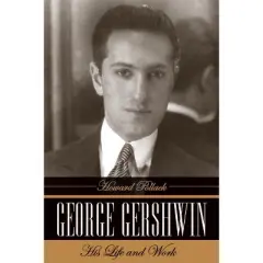 George Gershwin - by  Howard Pollack (Hardcover)
