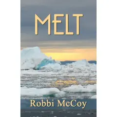 Melt - by  Robbi McCoy (Paperback)