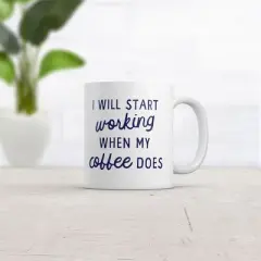 Crazy Dog I Will Start Working When My Coffee Does Mug Funny Caffeine Lovers Novelty Cup-11oz