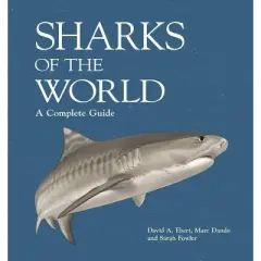 Sharks of the World - (Wild Nature Press) by  David A Ebert & Marc Dando & Sarah Fowler (Hardcover)