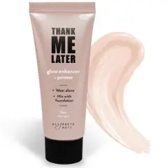Thank Me Later Glow Enhancer and Primer