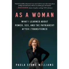 As a Woman - by  Paula Stone Williams (Paperback)