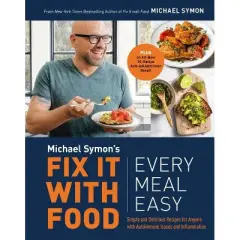 Fix It with Food: Every Meal Easy - by  Michael Symon (Hardcover)