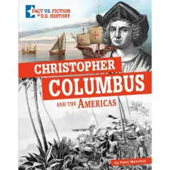 Christopher Columbus and the Americas - (Fact vs. Fiction in U.S. History) by  Peter Mavrikis (Paperback)