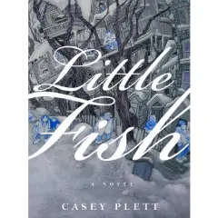 Little Fish - by  Casey Plett (Paperback)