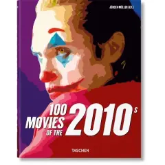 100 Movies of the 2010s - by  J&uuml;rgen M&uuml;ller (Hardcover)