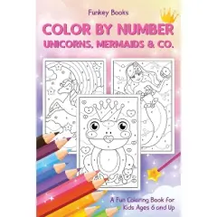 Color by Number - Unicorns, Mermaids & Co. - by  Funkey Books (Paperback)