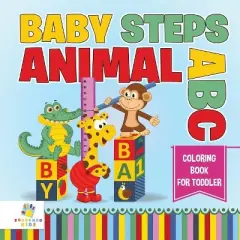 Baby Steps Animal ABC Coloring Book for Toddler - by  Educando Kids (Paperback)