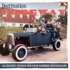 Various Artists - Destination Freeway: 33 Cruisin' Deuces For Your Summer Spectacular (Various Artists) (CD)