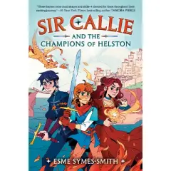 Sir Callie and the Champions of Helston - by  Esme Symes-Smith (Paperback)