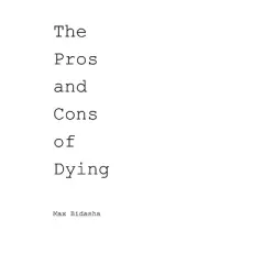 The Pros and Cons of Dying - by  Max Bidasha (Paperback)