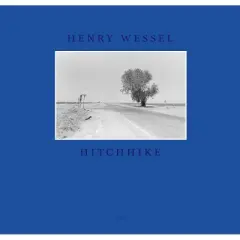 Henry Wessel: Hitchhike - (Hardcover)