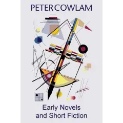 Early Novels and Short Fiction - by  Peter Cowlam (Paperback)