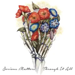 Serious Matters - Through It All (CD)