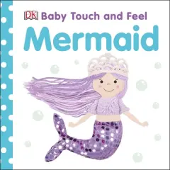 Baby Touch and Feel Mermaid - by  DK (Board Book)