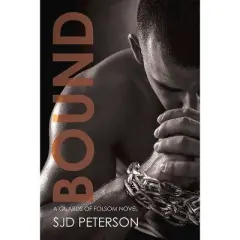 Bound - (Guards of Folsom) by  Sjd Peterson (Paperback)