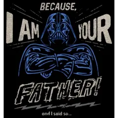 Men's Star Wars Father's Day Because I am Your Father and I Said So T-Shirt