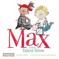 Max and the Talent Show (Max and Friends, Book #2) - by  Kyle Lukoff (Hardcover)