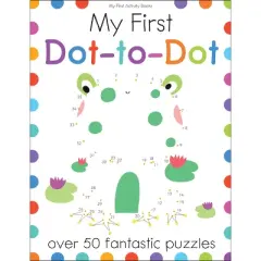 My First Dot-To-Dot - (My First Activity Books) (Paperback)