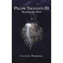 Pillow Thoughts : Mending The Mind - By Courtney Peppernell ( Paperback )