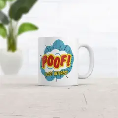 Crazy Dog Poof I Lost Interest Mug Sarcastic Graphic Coffee Cup-11oz