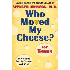 Who Moved My Cheese? for Teens - by  Spencer Johnson (Hardcover)
