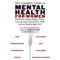 The Complete Guide to Mental Health for Women - by  Lauren Slater & Amy Banks & Jessica Henderson Daniel (Paperback)