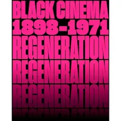 Regeneration: Black Cinema, 1898-1971 - by  Doris Berger & Rhea L Combs (Hardcover)