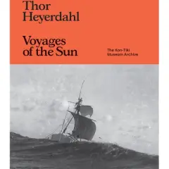 Thor Heyerdahl: Voyages of the Sun - by  Lucy Kingett (Hardcover)