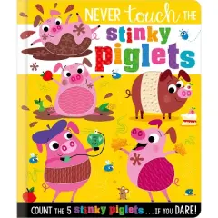 Never Touch the Stinky Piglets - by  Christie Hainsby (Board Book)