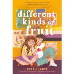 Different Kinds of Fruit - by Kyle Lukoff