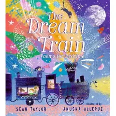 The Dream Train: Poems for Bedtime - by  Sean Taylor (Hardcover)