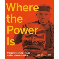 Where the Power Is - by  Karen Duffek & Bill McLennan & Jordan Wilson (Hardcover)