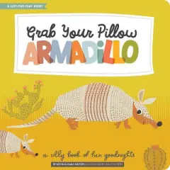 Grab Your Pillow, Armadillo - (Lucy Darling) by  Haily Meyers & Kevin Meyers (Hardcover)
