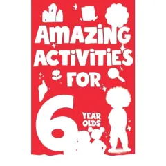 Amazing Activities for 6 Year Olds - by  MacMillan Children's Books (Paperback)