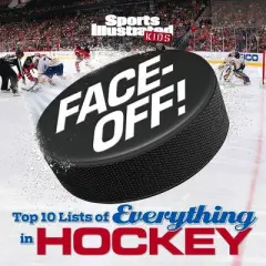 Face-Off - (Sports Illustrated Kids Top 10 Lists) by  The Editors of Sports Illustrated Kids (Hardcover)
