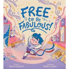 Free to Be Fabulous - by  David McMullin (Hardcover)
