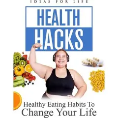 Health Hacks: Healthy Eating Habits To Change Your Life (DVD)